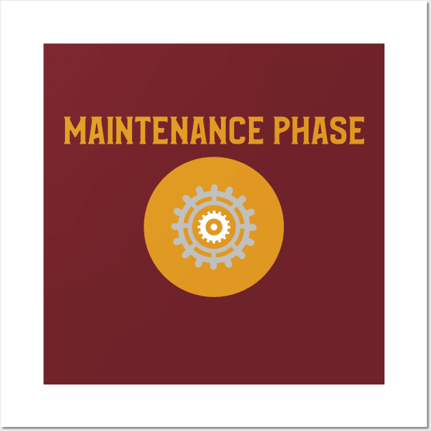 Maintenance Phase Wall Art by InspirationalDesign